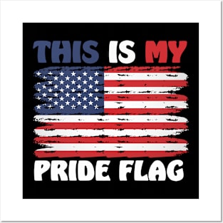 This Is My Pride Flag USA American Patriotic 4th of July Posters and Art